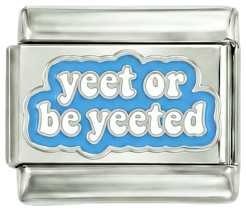 Yeet or be Yeeted